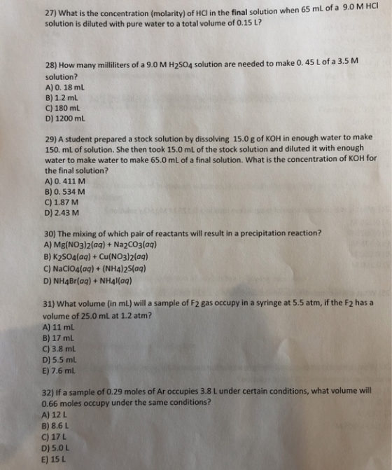 27) What is the concentration (molarity) of HCI in the final solution when 65 mL of a 9.0 M HCl solution is diluted with pure