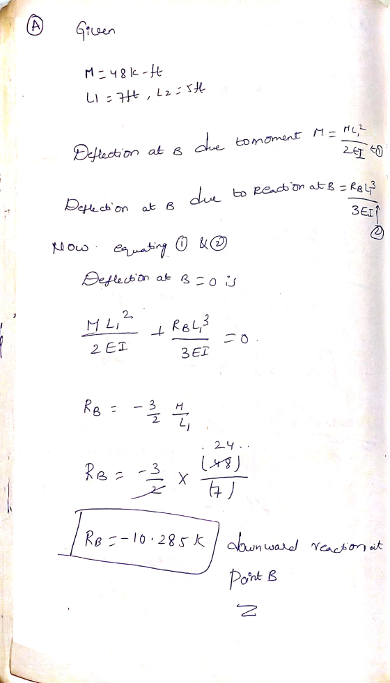 A Given M=48k -t L=74 , L2=5h due tomoment M = MC,? Deflection at a ZET TO due to Reaction at B = RBL} Deflection at B 3 EI N