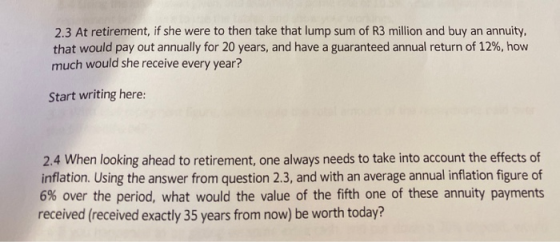 2.3 At retirement, if she were to then take that lump sum of R3 million and buy an annuity. that would pay out annually for 2