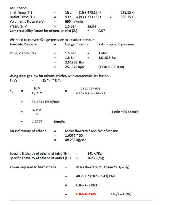 II 11 289.15 K 366.15 K For Ethane: Inlet Temp (T1) 16 C = (16 + 273.15) K Outlet Temp (T2) 93 c = (93 + 273.15) K Volumetric