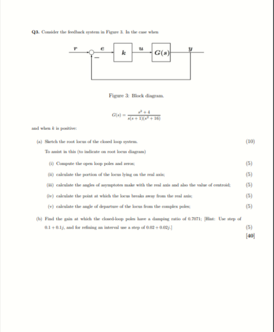 Q3. Consider the feedback system in Figure 3. In the case when 2L G(s) Figure 3: Block diagranm G(s) and when k is positive: