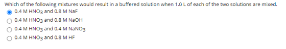 Which of the following mixtures would result in a buffered solution when 1.0 L of each of the two solutions are mixed. 0.4 M