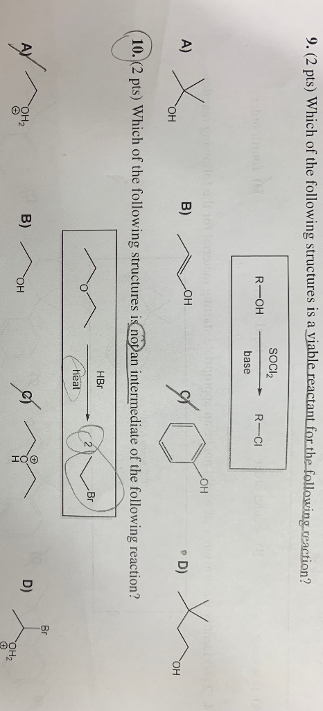 9.(2 pts) Which of the following structures is a viable reactant for the following reaction? SOCI2 hui t R-OH R-CI base teled