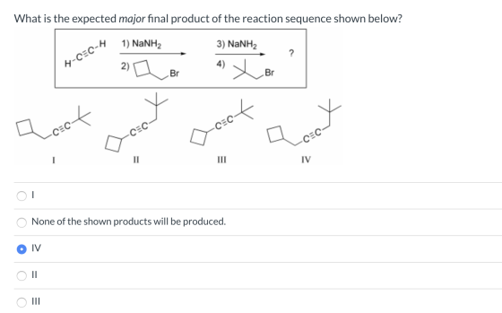 What is the expected major final product of the reaction sequence shown below? oH 1) NaNH2 3) NaNH2 -CEC- 2) a Br 4) Br Oct I