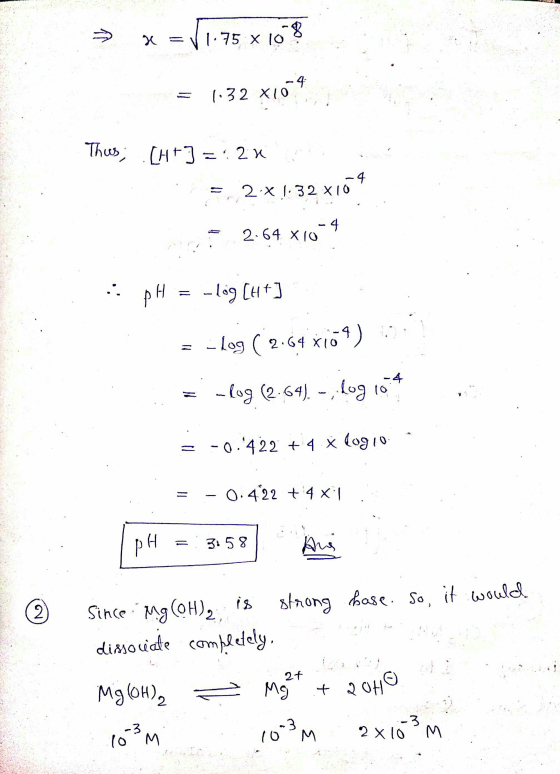 → x =V1.75 X 10 % = 1.32 x1024 Thues; .(H+] =:2x . . - 2.* 1.32x10* 2.64 x1024 .: pH = -log[ht] = -log (2.64x109) :) = -log (