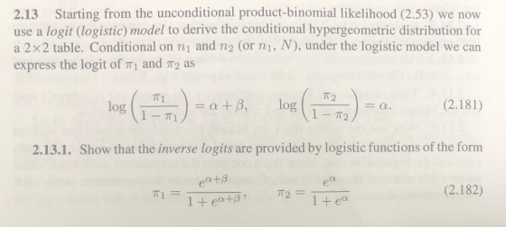 2.13 Starting from the unconditional product-binomial likelihood (2.53) we now use a logit (logistic) model to derive the con