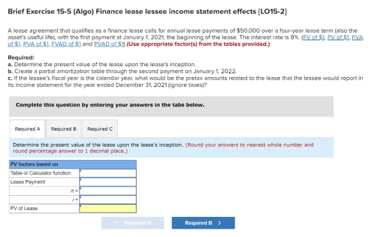 Brief Exercise 15-5 (Algo) Finance lease lessee income statement effects [LO15-2] A lease agreement that qualifies as a finan