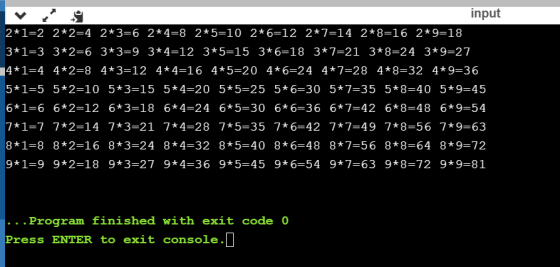 input 2*1=2 2*2=4 2*3=6 2*4=8 2*5=10 2*6=12 2* 7=14 2*8=16 2*9=18 * 3*1=3 3+2=6 3*3=9 3*4=12 3*5=15 3*6=18 3* 7=21 3+8=24 3*9