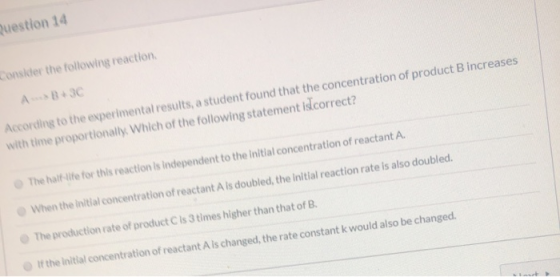 Question 14 Consider the following reaction AB+30 According to the experimental results, a student found that the concentrati