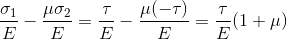 \frac{\sigma_1}{E} - \frac{\mu \sigma_2}{E} = \frac{\tau}{E} - \frac{\mu (-\tau)}{E} =\frac{\tau}{E}(1+\mu)