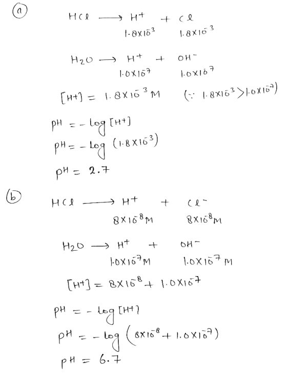 Hel H+ + ce l-ax103 1.8X103 H2O > H+ + R 1.0x107 [H+] = 1.8X103M pH = -log[H+) OH- 108167 (1.8X163)1.0X16) pH = -log (1-8X16