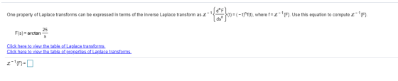 One property of Laplace transforms can be expressed in terms of the inverse Laplace transform as 2-1 dF }(t)= (-t)f(t), whe