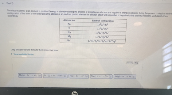 Part B The electron afinity of an clementis positive if energy is absorbed during the process of accepting an electron and ne