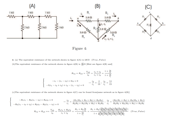 (B) 1 ΚΩ 1 ΚΩ 1 ΚΩ - R2 w c 1.00 + 3100 im IR 3.00 7 Figure 4: 4. (a) The equivalent resistance of the network shown in figur