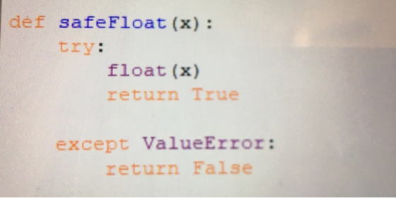 def safeFloat (x): try: float (x) return True except ValueError: return false