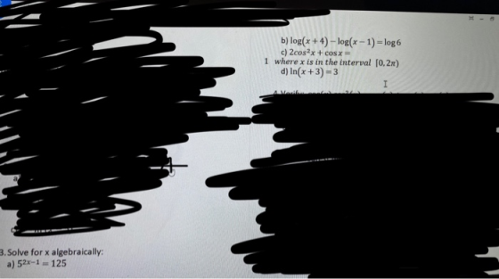 b) log(x + 4) - log(x - 1) = log 6 c) 2cos2x+cos x = 1 where x is in the interval [0.27) d) In(x+3) = 3 I AV 3. Solve for x a