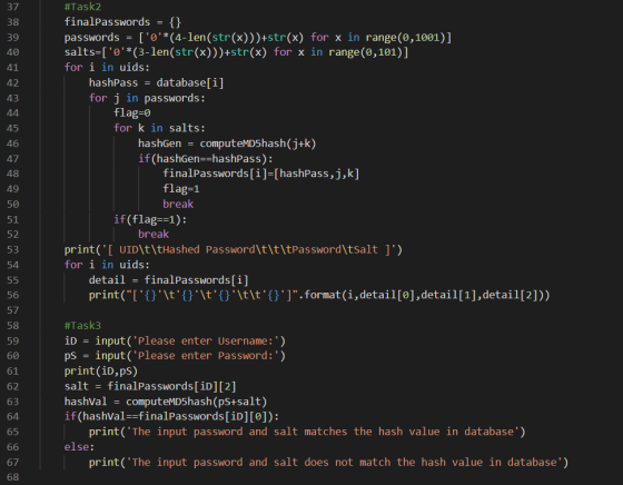 #Task2 finalPasswords = {} passwords = [0*(4-len(str(x)) +str(x) for x in range(0,1001)] salts=[0*(3-len(str(x)))+str(x)