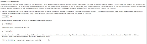 Problem 12-15 (Algorithmic) Strassel Investors buys real estate, develops it, and resells it for a profit. A new property is