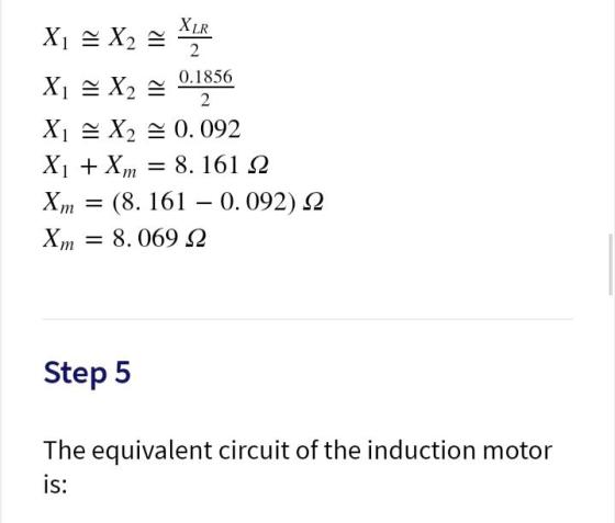 XLR X1 + X2 = 2 0.1856 X = X2 = 2 X = X2 = 0.092 X1 + Xm 8. 161 12 Xm (8. 161 – 0.092) 12 8. 069 12 = Xm Step 5 The equivalen