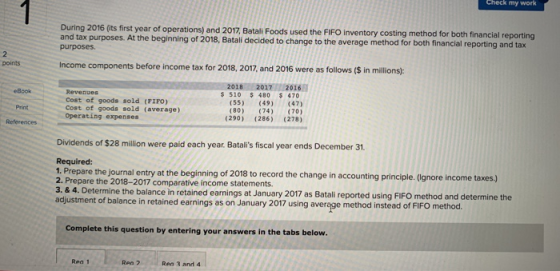 During 2016 (its first year of operations) and 2017, Batali Foods used the FIFO inventory costing method for both financial r