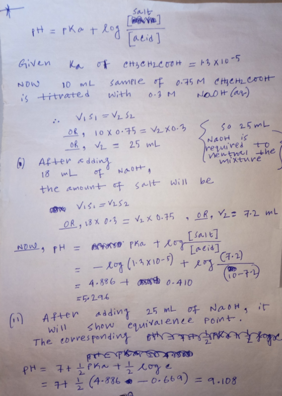 salt pH = pka tlog I facid Given Ka of CH₂ CH2COOH = 13x10-5 NOW is 10 mL titrated sample with of 0.75 M CH₂CH2 cooh 0. 3M No