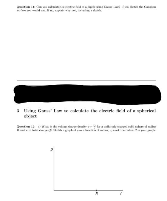 Question 11: Can you calculate the electric field of a dipole using Gauss Law? If yes, sketch the Gaussian surface you would