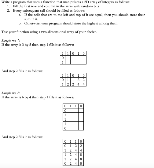 Write a program that uses a function that manipulates a 2D array of integers as follows: 1. Fill the first row and column in