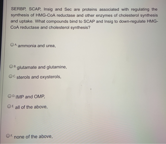 SERBP, SCAP, Insig and Sec are proteins associated with regulating the synthesis of HMG-CoA reductase and other enzymes of ch