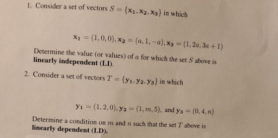 1. Consider a set of vectors S = {X1, X2, X3 } in which X1 = (1,0,0), X2 = (a, 1, -a), X3 = (1, 2, 3a +1) Determine the value