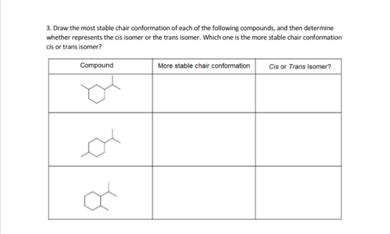 3. Draw the most stable chair conformation of each of the following compounds, and then determine whether represents the cis