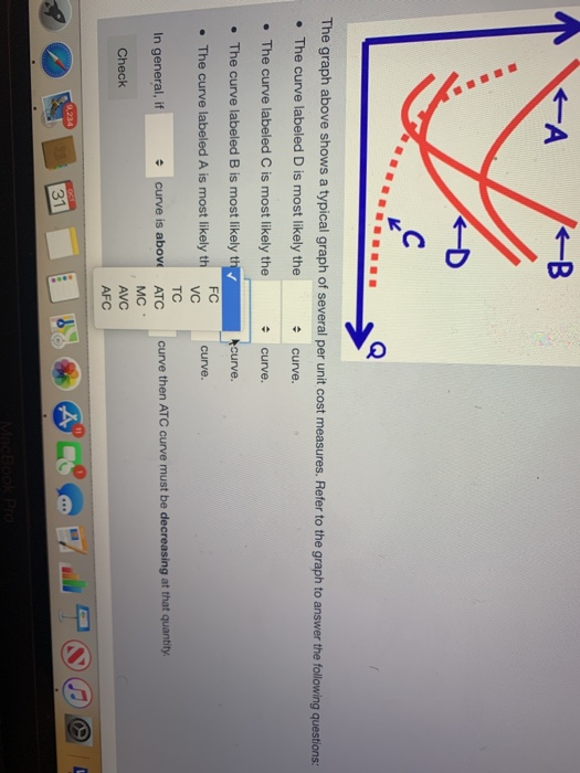 The graph above shows a typical graph of several per unit cost measures. Refer to the graph to answer the following questions