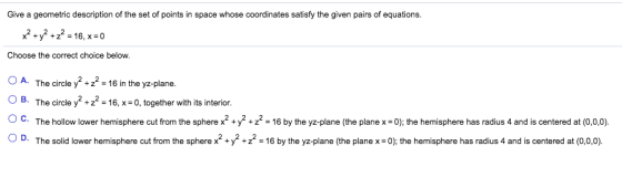 Give a geometric description of the set of points in space whose coordinates satisfy the given pairs of equations. x2 + y2 +2
