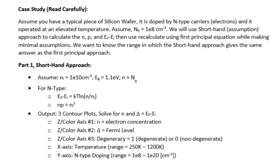 Case Study (Read Carefully): Assume you have a typical piece of Silicon Wafer, it is doped by N-type carriers (electrons) and