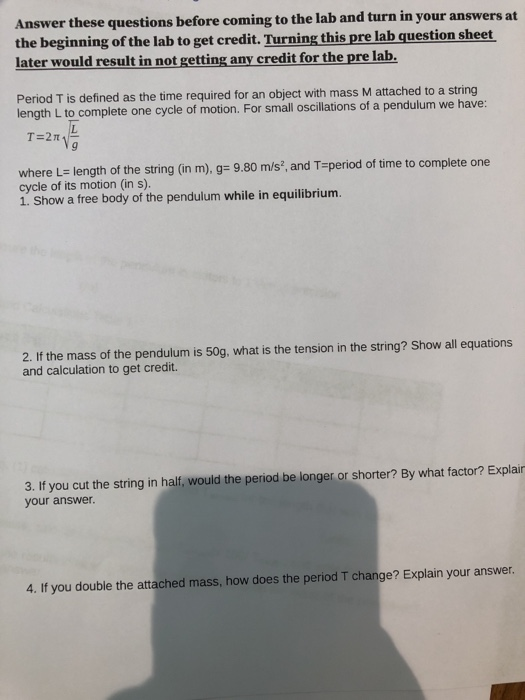 Answer these questions before coming to the lab and turn in your answers at the beginning of the lab to get credit. Turning t