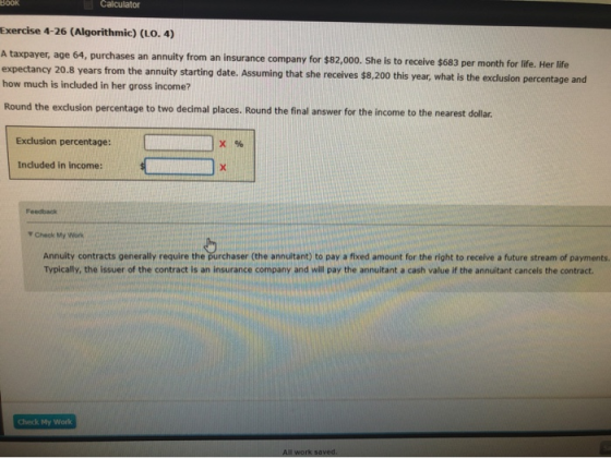 Calculator Exercise 4-26 (Algorithmic) (LO.4) taxpayer, age 64, purchases an annuity from an insurance company for $82,000. S