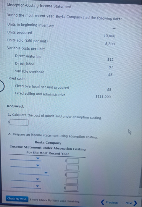Absorption-Costing Income Statement During the most recent year, Beyta Company had the following data: Units in beginning inv