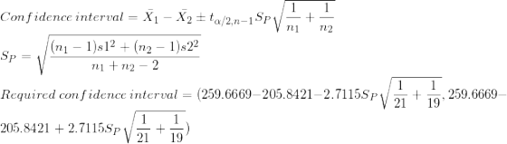1 1 Confidence interval = X1 - X2 Eta/2.n-1 SpV +- ni n2 sp_./(n1 - 1)s12 + (n2 - 1)s22 V ni+n2 - 2 Required confidence inte