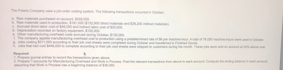 The Polaris Company uses a job-order costing system. The following transactions occurred in October: a. Raw materials purchas