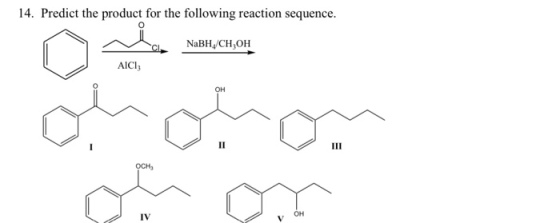 14. Predict the product for the following reaction sequence. NaBH, CH,OH