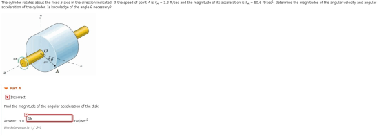 The cylinder rotates about the fixed z-axis in the direction indicated. If the speed of point A is VA = 3.3 ft/sec and the ma