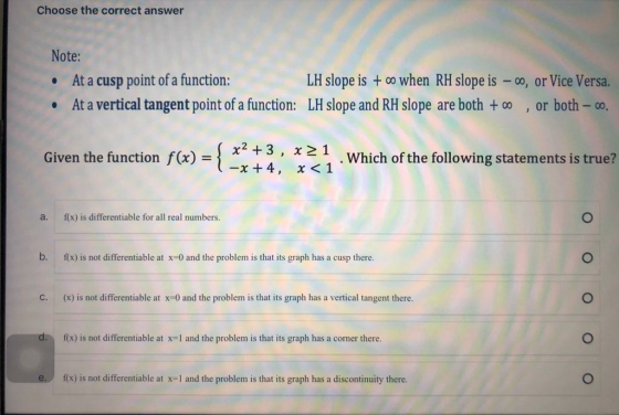 Choose the correct answer Note: At a cusp point of a function: LH slope is + oo when RH slope is -, or Vice Versa. At a verti