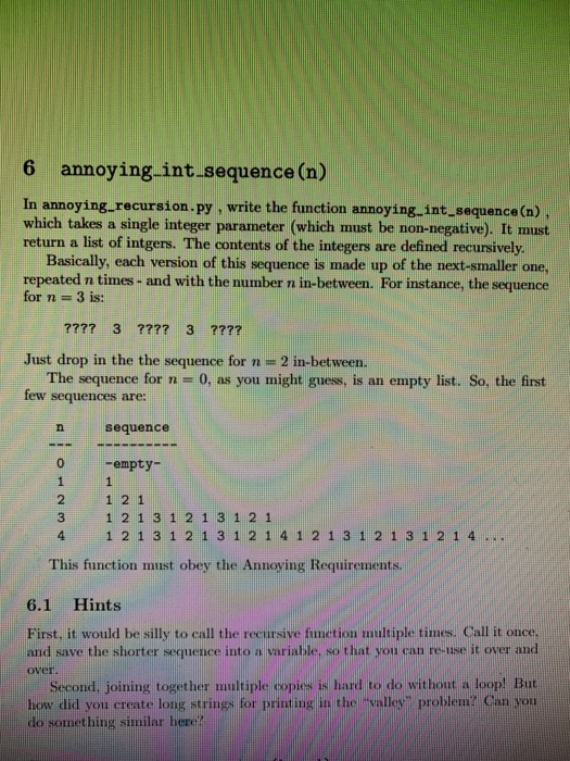 6 annoying_int_sequence(n) In annoying_recursion.py, write the function annoying_int_sequence(n) which takes a single integer