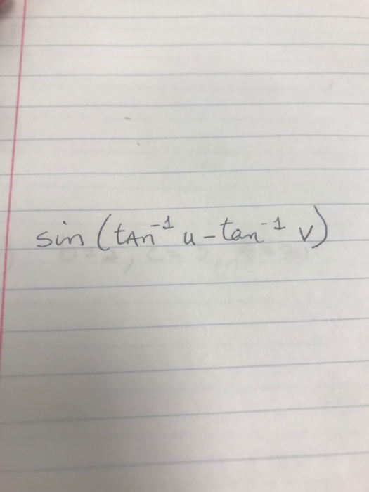 Sin (tan u-tan v)