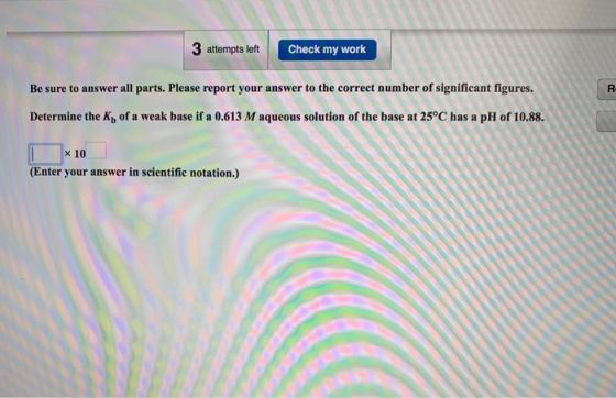 3 atempi 3 attempts left Check my work Be sure to answer all parts. Please report your answer to the correct number of signif