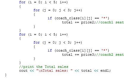 for (i = 0; i < 5; i++) for (j = 0; j < 3; j++) if (coach_class[i][j] == *) total += price2;//coach1 seat for (i = 0; i < 5