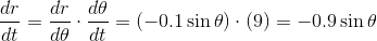 dr at dr do do dt = = (-0.1 sin ). (9) = -0.9 sin