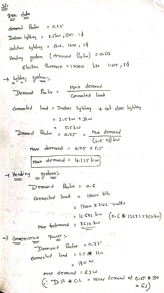 Solt given data 6.75 domond factor Indoor lighting 2.5kw, 120v , id ouldoor lighting 3kw, hov, id Healing system (demand fart