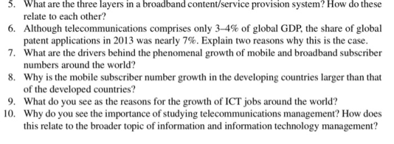 5. What are the three layers broadband content/service provision system? How do these in a relate to each other? 6. Although