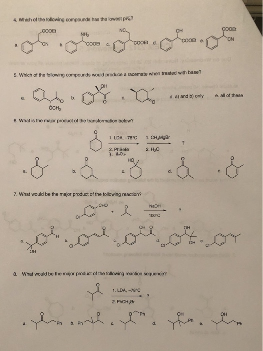 4. Which of the following compounds has the lowest pk ? o com comportamento 5. Which of the following compounds would produce