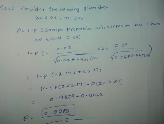 o요:-Consider tne foll wing given dat a Sampie Propotin win aiffer by less than 0.00€096/205 о . 9858-0·0142 o 0 285